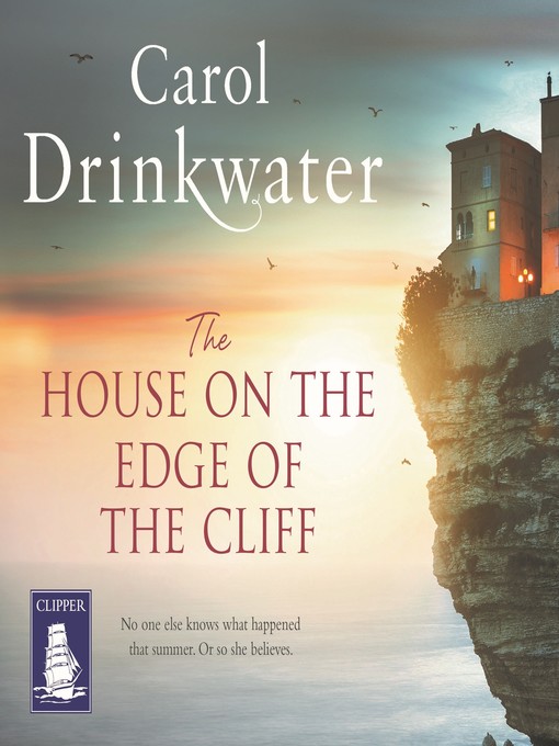 Title details for The House on the Edge of the Cliff by Carol Drinkwater - Available